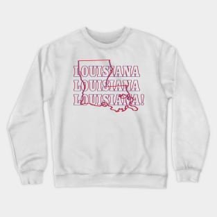 Louisiana, Louisiana, Louisiana! Crewneck Sweatshirt